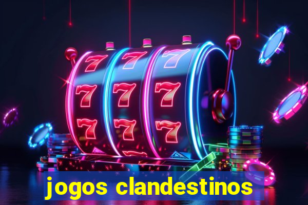 jogos clandestinos